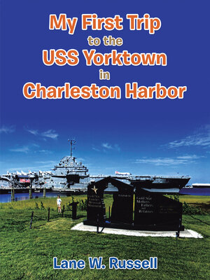 cover image of My First Trip to the Uss Yorktown in Charleston Harbor